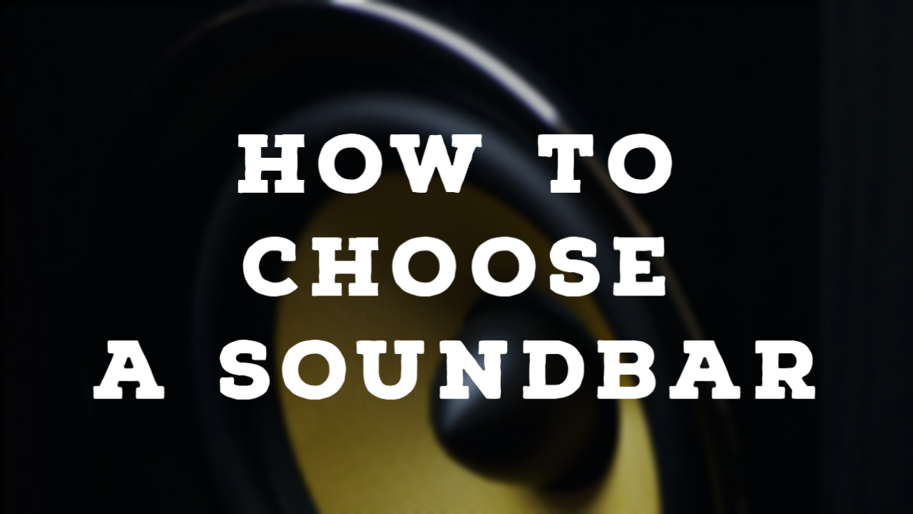 How To Choose a Soundbar thumbnail by speakerjournal.com