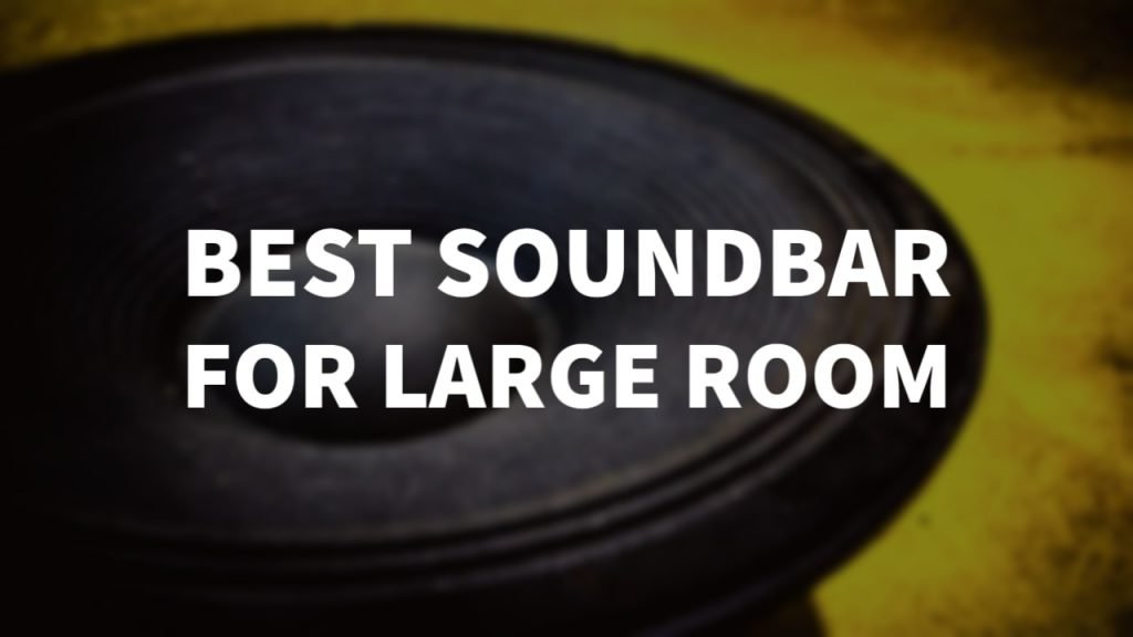 best soundbar for large room thumbnail by speakerjournal.com