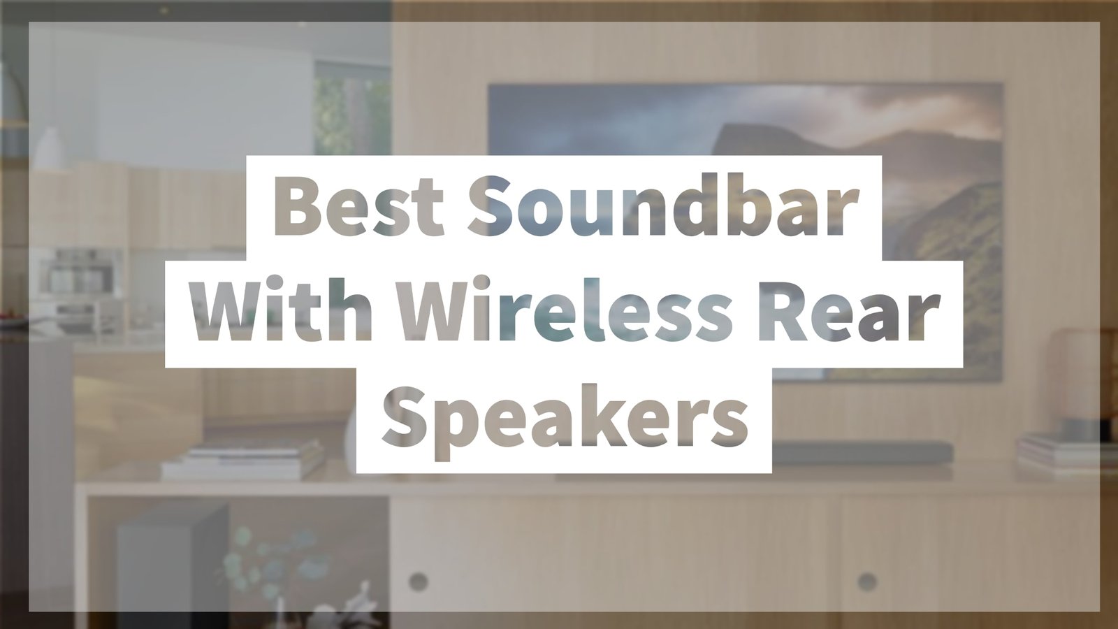 Best Soundbar With Wireless Rear Speakers thumbnail by speakerjournal.com