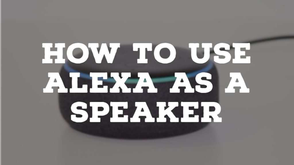 How To Use Alexa As a Speaker? thumbnail by speakerjournal.com