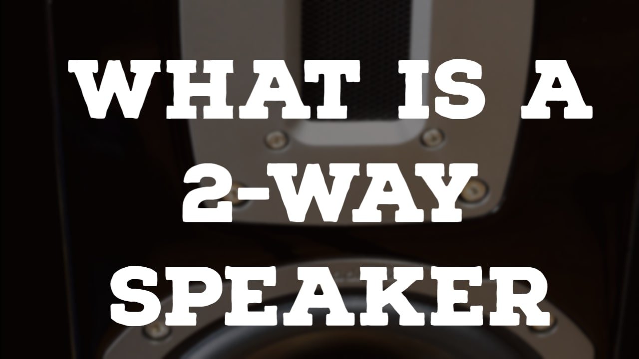 What Is A 2 Way Speaker? thumbnail by speakerjournal.com