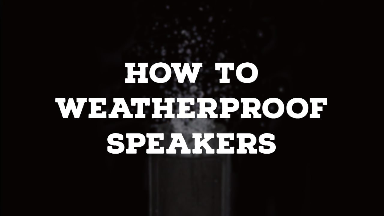 How To Weatherproof Speakers? thumbnail by speakerjournal.com