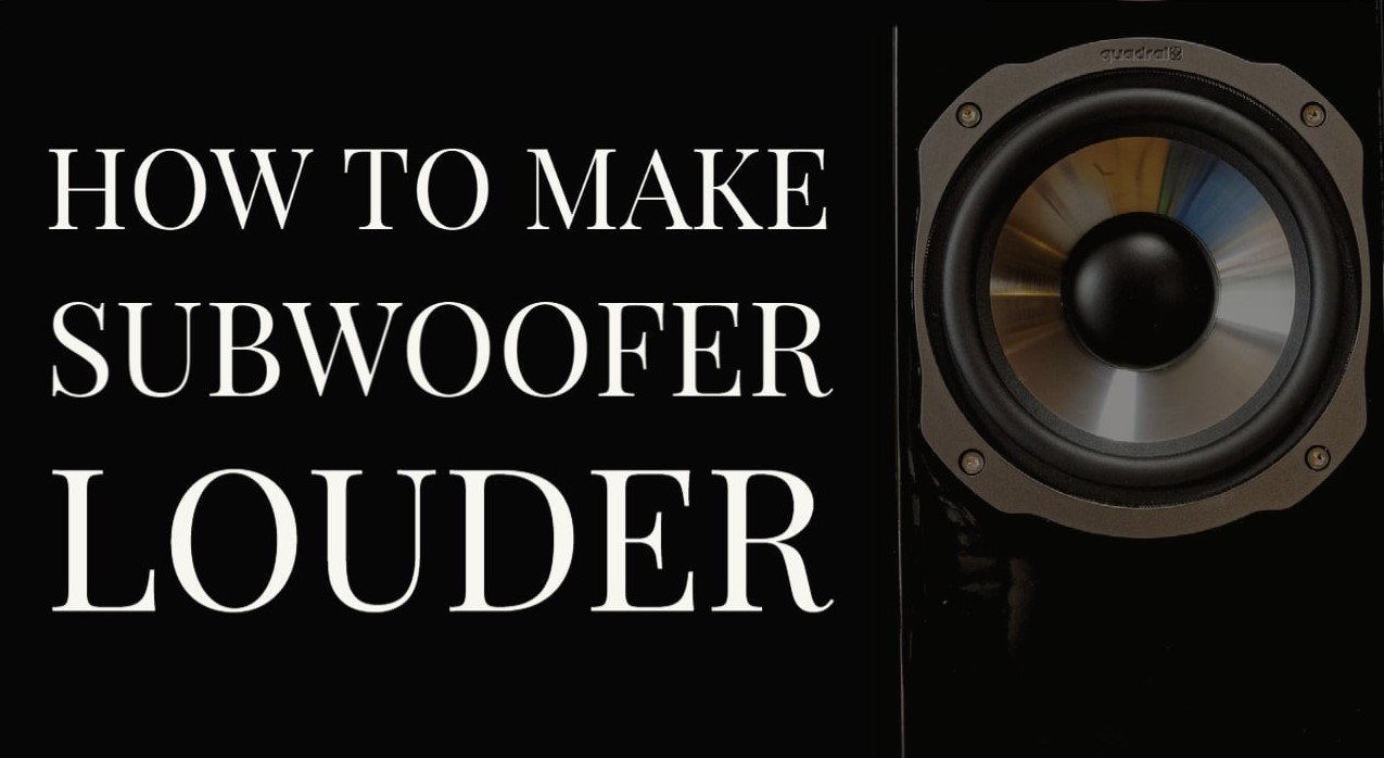 How To Make The Subwoofer Louder thumbnail by speakerjournal.com